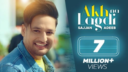 Akh Na Lagdi | Sajjan Adeeb | Punjabi HD Video Songs 2018.