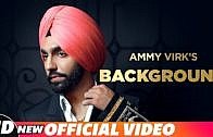 Background | Ammy Virk | New Punjabi Vidoe Song