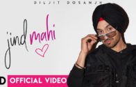 Jind Mahi | Diljit Dosanjh | Punjabi Song 2018