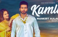 Kamli – Mankirt Aulakh Ft. Roopi Gill | HD Video | Latest Punjabi Songs 2018