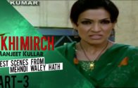 “Tikhi Mirch” | Manjeet Kullar | Punjabi Full Movie HD | Mehndi Waley Hath Part-3