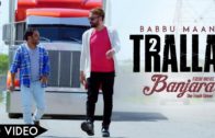 Tralla 2 – Babbu Maan | Banjara | Punjabi HD Video Song 2018