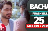 Bacha | Prabh Gill | Jaani | B Praak | Punjabi Song HD Video 2016.