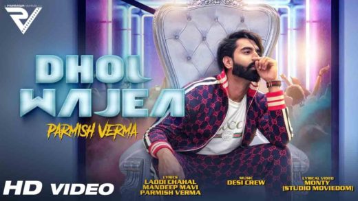 DHOL WAJEA – Parmish Verma || Desi Crew || New Punjabi Songs 2018.