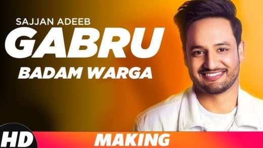 Gabru Badam Warga (Making) | Sajjan Adeeb | New Punjabi Song 2018.