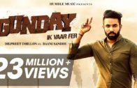 Gunday Ik Vaar Fer | Dilpreet Dhillon Feat. Baani Sandhu | Punjabi Song HD Video 2018.