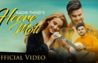 Heere Moti  : Kadir Thind | Desi Routz | New Punjabi Songs Video 2018.