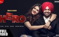 Hero | Jordan Sandhu | Isha Rikhi | Bunty Bains | Davvy Singh | New Punjabi Songs HD Video 2018.