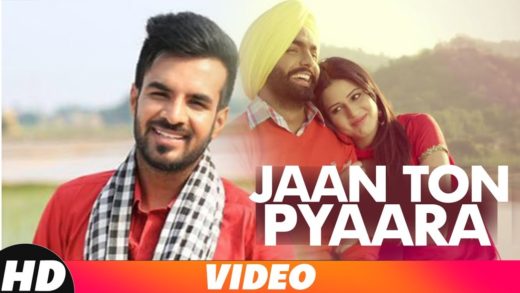 Jaan Ton Pyara | Happy Raikoti | New Punjabi Song HD Video 2018.