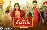 Jatt Da Dil Nachda: Ladi Singh | Rox A | Ranbir Singh | New Punjabi Song HD Video 2018.