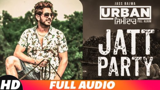 Jatt Party | Audio Song | Jass Bajwa | Punjabi Audio Song 2018.