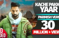 Kache Pakke Yaar | Parmish Verma | Video | New Punjabi Song 2018.