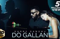 LETS TALK (DO GALLAN ) | Video | GARRY SANDHU | New Punjabi Song 2018