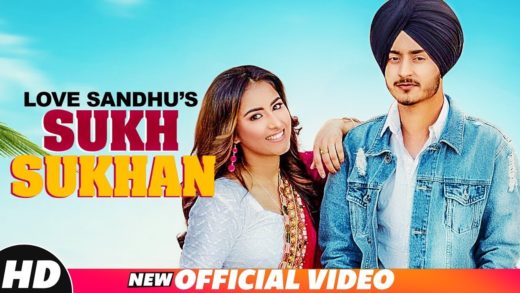 Love Sandhu | Sukh Sukhan | Video | New Punjabi Songs 2018