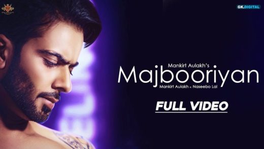 MAJBOORIYAN – Mankirt Aulakh | Video | New Punjabi Song 2018.