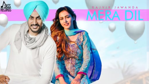 Mera Dil | Rajvir Jawanda | MixSingh | Punjabi Songs HD Video 2018.