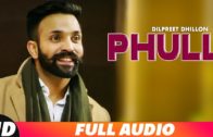 Phull Audio | Dilpreet Dhillon | Punjabi HD Video Songs 2018.