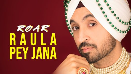 RAULA PEY JANA : Diljit Dosanjh | ft. Gurlez Akhtar | Lyrical Video | New Punjabi Song 2018.