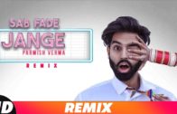 Sab Fade Jange | Parmish Verma | Video| New Punjabi Remix Songs 2018