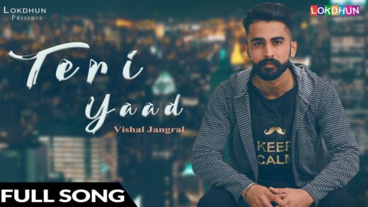 Teri Yaad- Vishal Jangral | Video | New Punjabi Songs 2018.