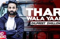 Thar Wala Yaar | Dilpreet Dhillon | Punjabi Song 2018.