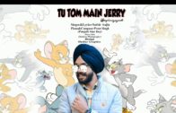 Tu Tom Mai Jerry || Satbir aujla || Preet Singh || New Punjabi Song 2018