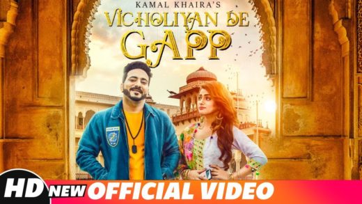Vicholiyan De Gapp | Kamal Khaira | Desi Crew | New Punjabi Songs HD Video 2018.