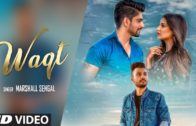 Waqt Song | Marshall Sehgal Ft. Himanshi Khurrana | New Punjabi Songs 2018