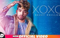 XOXO | Nezzy Dhillon | Mista Baaz | New Punjabi Songs 2018.