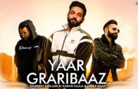 Yaar Graribaaz – Dilpreet Dhillon | Karan Aujla |Punjabi HD Video Songs 2018.