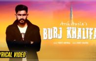 Burj Khalifa : Arsh Aujla | Yaariyan Records | Video | New Punjabi Song 2019