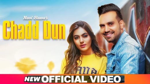 Chadd Dun | Navi Bawa ft. Ginni Kapoor | Video | New Punjabi Songs 2019