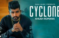 Cyclone | Khush Romana | Video | New Punjabi Songs 2019