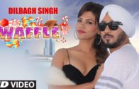 Dilbagh Singh: Waffle | Jaymeet | Jeet Aman | New Punjabi Songs 2018