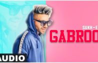 Gabroo | Sukhe | Video | New Punjabi Songs 2019