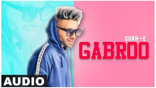 Gabroo | Sukhe | Video | New Punjabi Songs 2019