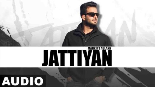 Jattiyan | Mankirt Aulakh | Veet Baljit | New Punjabi Song 2019