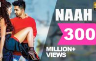 Naah – Harrdy Sandhu Feat. Nora Fatehi | Video | B Praak | New Punjabi Song 2017.