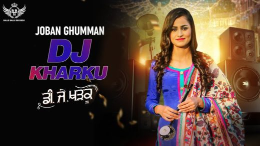 New Punjabi Song 2019 | DJ KHARKU – Joban Ghumman | Punjabi DJ Song 2019