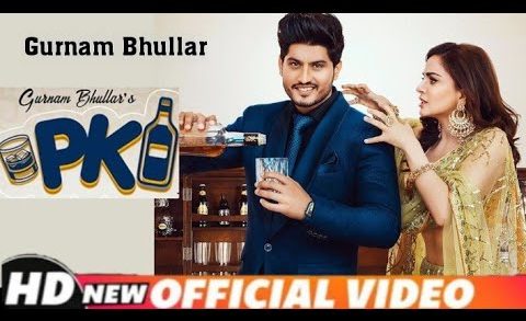 PK – Gurnam Bhullar | Gill Raunta | Video | New Punjabi Song 2019