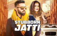 STUBBORN JATTI | Harsimran Ft Harman Boparai | Video | New Punjabi Song 2019