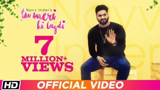 Tu Meri Ki Lagdi | Navv Inder | Video | New Punjabi Songs 2017