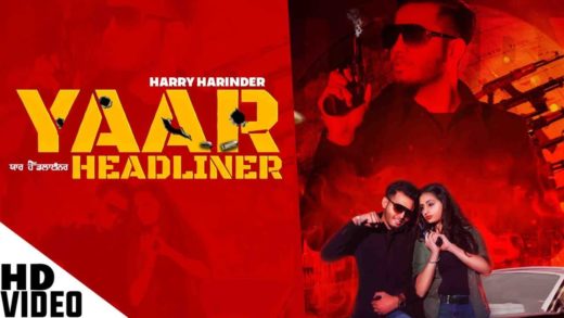 Yaar Headliner | I Harry Harinder | Video | New Punjabi Songs 2019