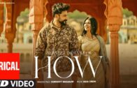HOW (Full Video) With Lyrics | Gurneet Dosanjh | Desi Crew | Latest Punjabi Songs 2024
