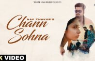 Chann Sohna (Official Video) Nav Thakur | New Punjabi Song 2024 | Latest Punjabi Songs | Romantic