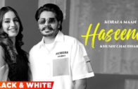 Haseena (B/W) | Korala Maan | Desi Crew | Ft Khushi Chaudhary | Latest Punjabi Song 2024