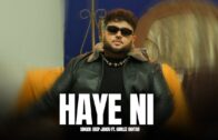 Haye Ni – Deep Jandu Ft. Gurlez Akhtar (Full Song) Deep Jandu – Latest Punjabi Song 2024