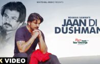 Jaan Di Dushman (Official Video) Pyar Naalo Yaar Chaange | Rehman Sawan