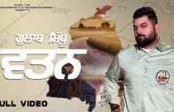 New Punjabi Songs 2024 – Wattan ( Full Video ) Gulab Sidhu | Fateh Shergill | Diamond | Punjab Flow