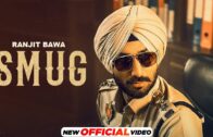 SMUG – Official Video | Ranjit Bawa | Kiran Brar | Black Virus | B2gether Pros | New Punjabi Song